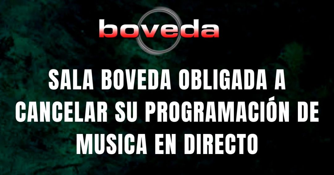 SALA BOVEDA – La legendaria sala, obligada a cancelar los conciertos en directo, tras la denuncia de un vecino.