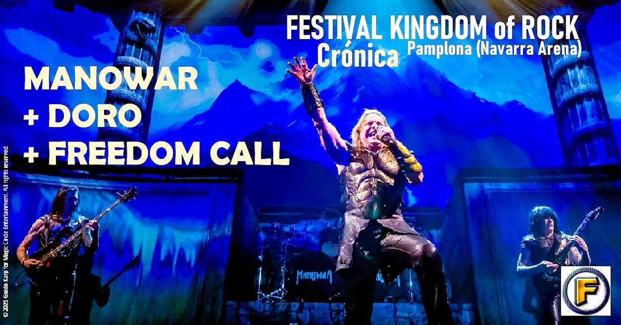 Crónica FESTIVAL KINGDOM OF ROCK. MANOWAR + DORO + FREEDOM CALL