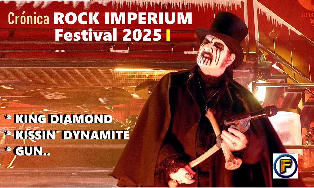 Crónica ROCK IMPERIUM FESTIVAL 2025 I ——— KING DIAMOND, KISSIN´DYNAMITE, GUN.