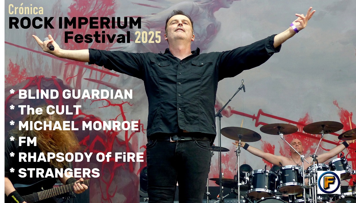 Crónica ROCK IMPERIUM FESTIVAL 2025 III. BLIND GUARDIAN, RHAPSODY OF FIRE, THE CULT, MICHAEL MONROE, FM, STRANGERS