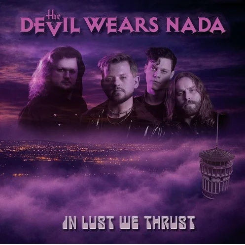 Crítica THE DEVIL WEARS NADA “In Lust We Thrust”